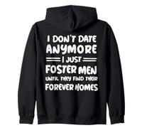 I Don't Date Anymore I Just Foster Men Funny Zip Hoodie