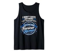 I Don't Date Anymore I Just Foster Men Until They Find Forev Tank Top