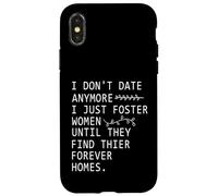 I Don't Date Anymore I Just Foster Women Until They Find Case for iPhone X/XS
