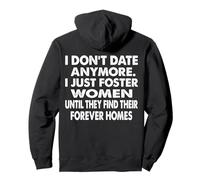 I Don't Date Anymore I Just Foster Women Until They Find Pullover Hoodie