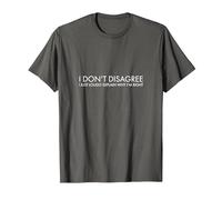 I Don't Disagree I just Loudly Explain why I'm Right T-Shirt, Men, Asphalt Grey, 6X-Large