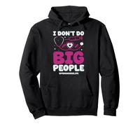 I Don't Do Big People - Pediatric Nurse Design Pullover Hoodie