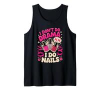 I Don't Do Drama I Do Nails Nail Tech Manicurist Tank Top