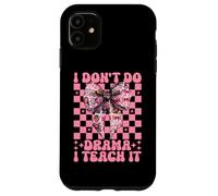 I Don't Do Drama I Teach It Drama Teacher Teaching Theater Case for iPhone 11