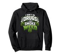 I Don't Do Drugs I Just Smoke Weed Funny Marijuana Cannabis Pullover Hoodie