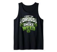 I Don't Do Drugs I Just Smoke Weed Funny Marijuana Cannabis Tank Top