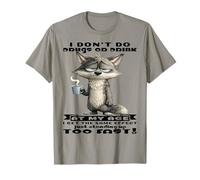 I Don't do Drugs or Drink at My Age I get Same Effect Stand T-Shirt