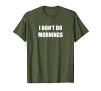 I Don't do it in the Morning T-Shirt, Men, Olive Green, 3X-Large