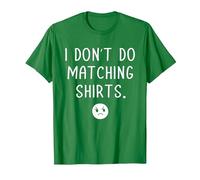 I Don't Do Matching Shirts But I Do Cute Couple Matching T-Shirt, Men, Kelly Green, Medium