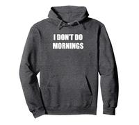 I Don'T Do Mornings Pullover Hoodie, Adult Unisex, Dark Heather Grey, XL