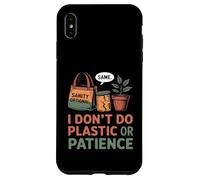 I Don't Do Plastic Or Patience Funny Zero Waste Mom Case for iPhone XS Max