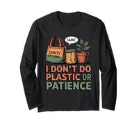 I Don't Do Plastic Or Patience Funny Zero Waste Mom Long Sleeve T-Shirt