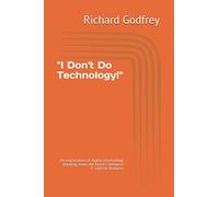 "I Don't Do Technology!": Breaking down the barriers between IT and the Business