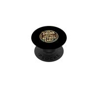 I Don't Drink Because I Went Pro And Retired Early - PopSockets Adhesive PopGrip