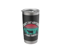 I Don't Eat Anything that Farts Stainless Steel Insulated Tumbler