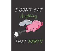I Don't Eat Anything That Farts: Vegan Composition Notebook, Notepad Animals Vegan Gifts Quote | 6x9" 120 pages college ruled notebook
