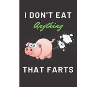 I Don't Eat Anything That Farts: Vegan Composition Notebook, Notepad Animals Vegan Gifts Quote | 6x9" 120 pages lined journal