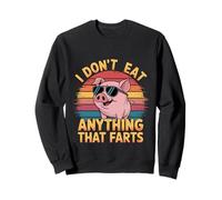 I Don't Eat Anything That Farts Vegan Vegetarian ------- Sweatshirt