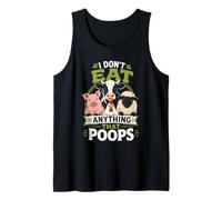 I Dont Eat Anything that Poops Tank Top