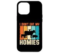 I Don't Eat My Homies Funny Vegan Vegetarian Animal Lover Case for iPhone 12 Pro Max
