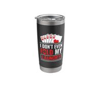 I Don't Even Fold My Laundry Stainless Steel Insulated Tumbler