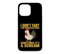 I Don't Fart I Just Whisper In My Pants Funny Chicken Humor Case for iPhone 13 Pro Max
