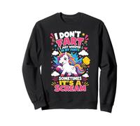 I Don't Fart My Butt Is Just So Happy That It Has To Scream Sweatshirt
