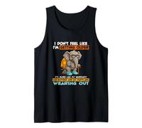 I Don't Feel Like I'm Getting Older Elephant Retirement Fun Tank Top