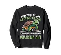 I Don't Feel Like I'm Getting Older It's More Turtle Funny Sweatshirt