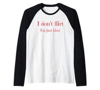 I Don't Flirt I'm Just Kind Sassy Bold Confident Humor Raglan Baseball Tee