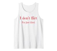I Don't Flirt I'm Just Kind Sassy Bold Confident Humor Tank Top