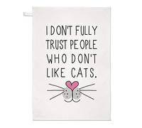 I Don't Fully Trust People Who Don't Like Cats Tea Towel Dish Cloth