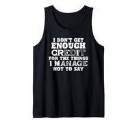 I Don't Get Credit for Unsaid Things Quote Tank Top