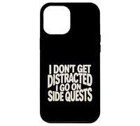 I Dont Get Distracted I Go On Side Quests Funny ADHD Jokes Case for iPhone 12 Pro Max