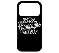 I Don't Get Drunk On Champagne I Get Fabulous Drink Party Case for iPhone 17 Pro