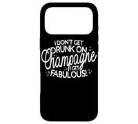 I Don't Get Drunk On Champagne I Get Fabulous Drink Party Case for iPhone 17 Pro Max