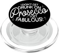 I Don't Get Drunk On Prosecco I Get Fabulous Drink Party PopSockets PopGrip for MagSafe