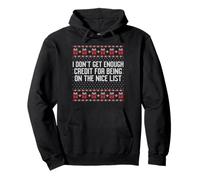 I don't get enough credit for being on the nice list sweater Pullover Hoodie