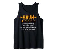 I Don't get Enough Credit for the Things i Manage not to say Tank Top