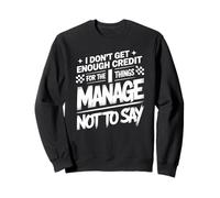I Dont Get Enough Credit Funny Introvert Attitude Quote Sweatshirt