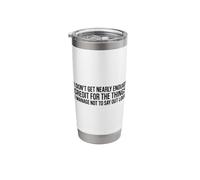 I Don't Get Enough Credit Humorous Funny Sarcastic Saying Stainless Steel Insulated Tumbler