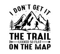 i Don't get it The Trail Looked so Flat on The map Hiking Design Wall Decals 42x45.7cm Do not Damage The Wall Surface Black