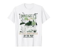 I Don't Get It The Trail Looked So Flat On The Map Hiking T-Shirt