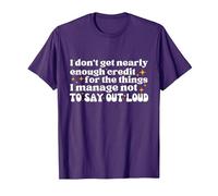 I Don't get Nearly Enough Credit for the Things i Manage not T-Shirt, Men, Purple, Medium
