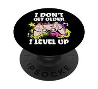 I don't get older i level up who LOVES video games PopSockets Adhesive PopGrip
