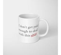 I Dont Get Paid Enough Sht Mug Funny Rude Swear Work Gift for Him Her Coworker Boss Novelty Coffee Cup Sarcastic UK Made Joke Birthday Christmas Secret Santa Office Desk Prank Ceramic Tea Cup