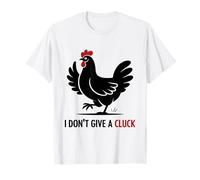I Don't Give A Cluck Funny Chicken Attitude Pun Sassy Saying T-Shirt