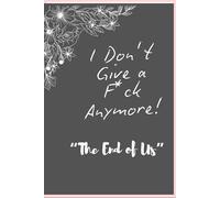 I Don't Give A F*ck Anymore!: "The End of Us" Reflection Journal