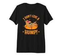 I Don't give a Hump! Camel Dromedary Premium T-Shirt