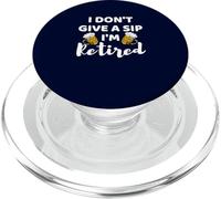 I Dont Give A Sip I'm Retired Funny Retirement Beer Party PopSockets PopGrip for MagSafe